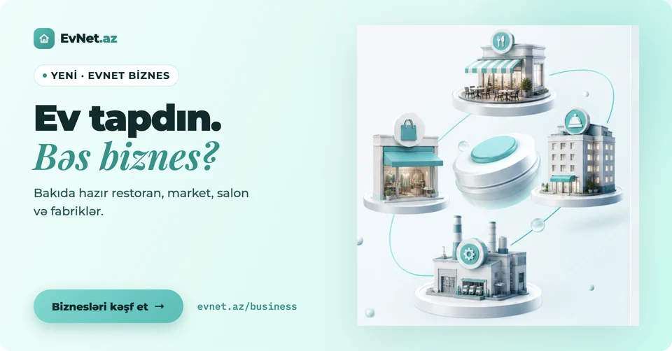 EvNet Biznes — Bakıda hazır restoran, market, salon və fabriklər