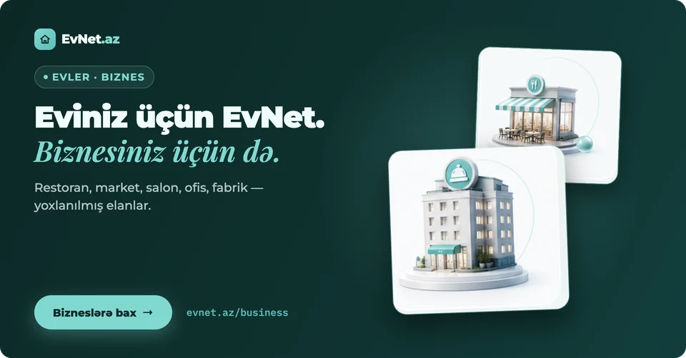 Eviniz üçün EvNet, biznesiniz üçün də — yoxlanılmış biznes elanları
